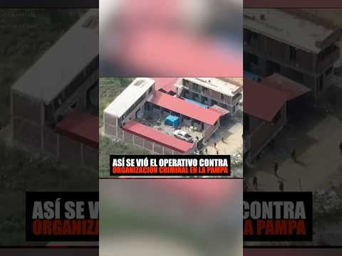 🔴 LA PAMPA DESDE EL AIRE: el operativo que golpeó al crimen | Imágenes exclusivas