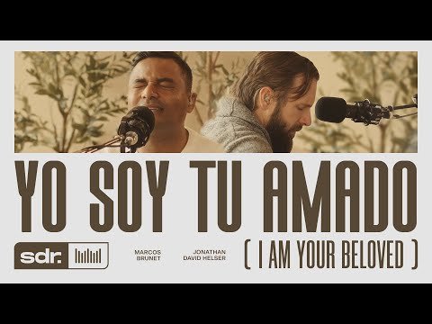 Yo Soy Tu Amado (I Am Your Beloved) - (Clipe Oficial) | Marcos Brunet | Jonathan David Helser