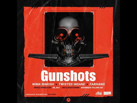 Nima Nimosh - Gunshots Ft Twisted Insane , Farhang