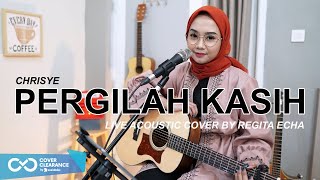 PERGILAH KASIH - CHRISYE ( LIVE ACOUSTIC COVER BY REGITA ECHA )