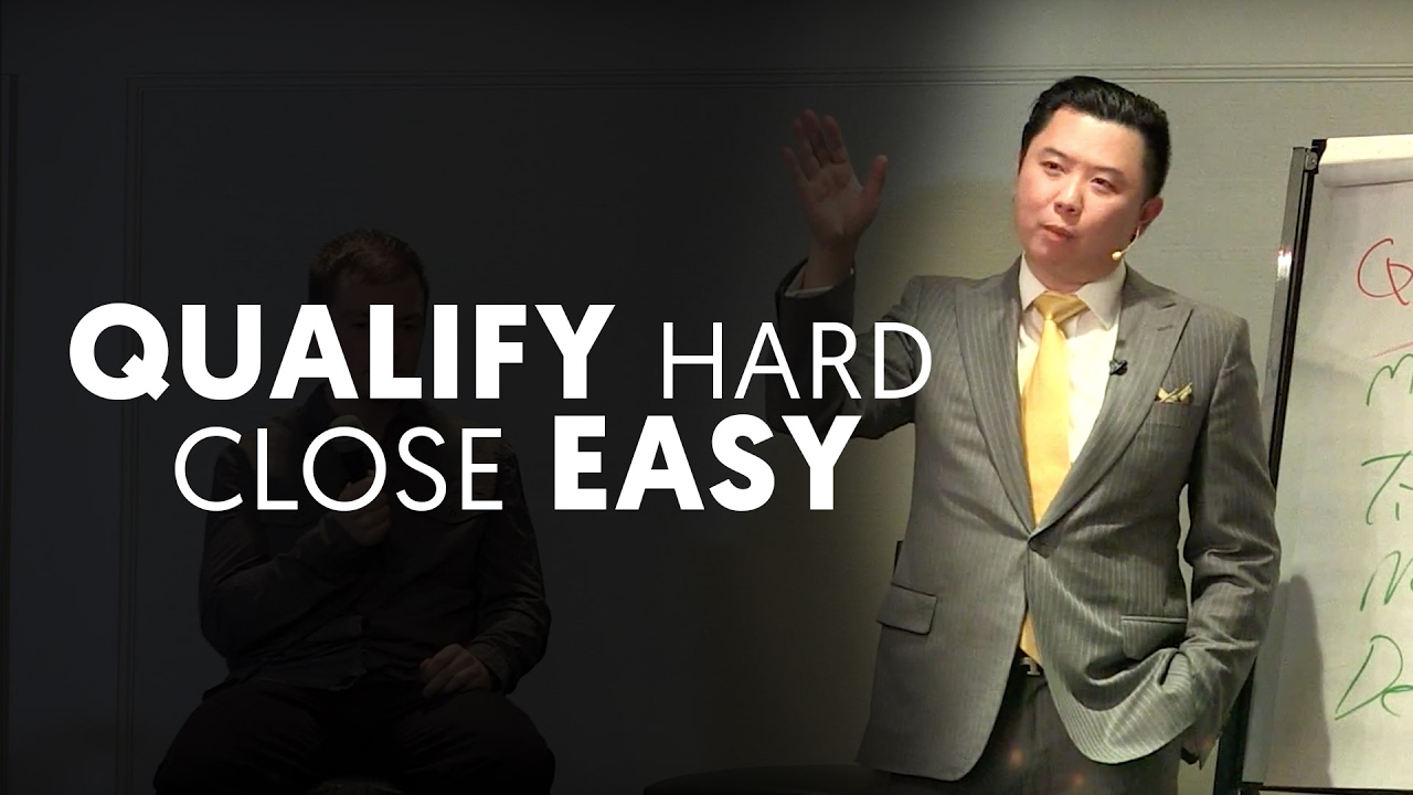 Qualify Hard, Close Easy - Dan Lok