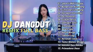 Download lagu DJ DANGDUT LAWAS REMIX FULL BASS || DJ SEPERTI MATI LAMPU | DJ BUNGA DAN KUMBANG mp3