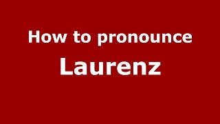 How to pronounce Laurenz