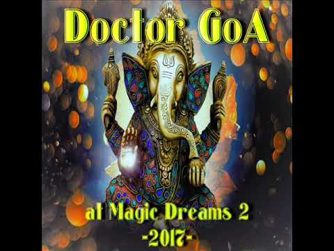 Doctor GoA   at Magic Dreams 2 (Progressive-PsY-DJ Set) 2017