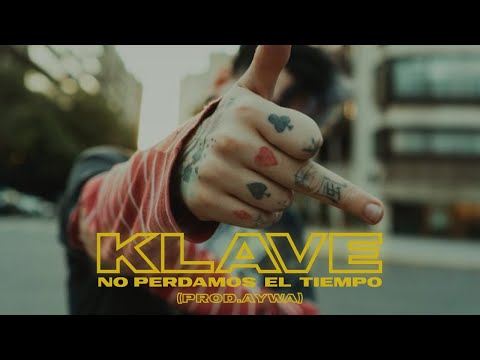 Klave - No Perdamo' el Tiempo ⌚ (Prod. Aywa) (Video Oficial)