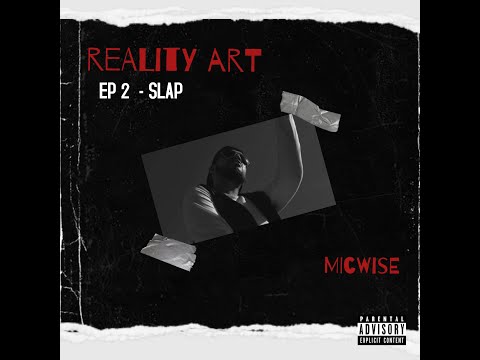 Reality Art Ep 2 - SLAP (Micwise)