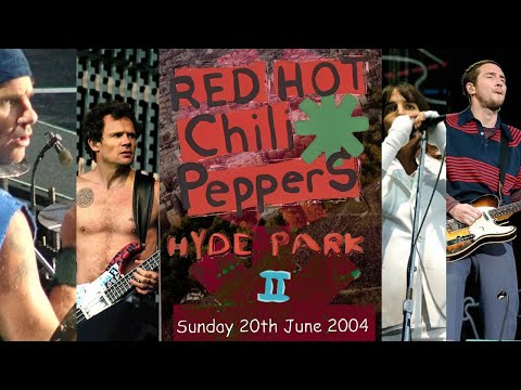 Red hot chili peppers hyde park 2 2004 20 06 04 fullest show sbd amt multicam