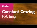Constant Craving - k.d. lang | Karaoke Version | KaraFun