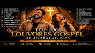 top 100 louvores gospel de adoração 2026