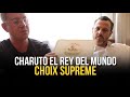 CHARUTO EL REY DEL MUNDO CHOIX SUPREME