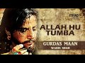 Sufi Song Allah Hu Tumba Kehnda Aye By Gurdas Maan Movie Waris Shah