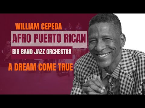 William Cepeda Afro Puerto Rican Jazz Orchestra