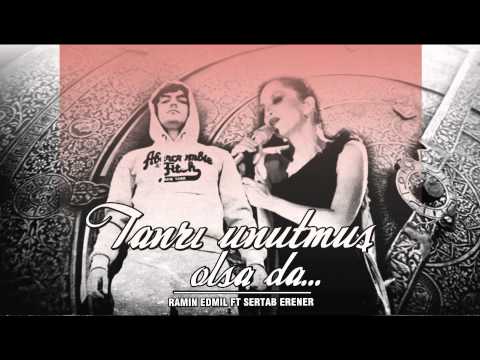 Ramin Edmil ft Sertab Erener - Tanrı unutmuş olsa da...