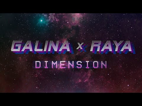 01. GALINA X RAYA - DIMENSION (Official Video)
