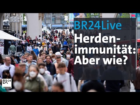 BR24live: Ist die Herdenimmunität noch zu erreichen? | BR24