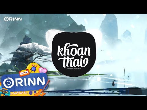 Khoan Thai (Orinn Remix) - Khải Đăng | Nhạc Trẻ Remix Hot Tiktok Gây Nghiện Hay Nhất 2022