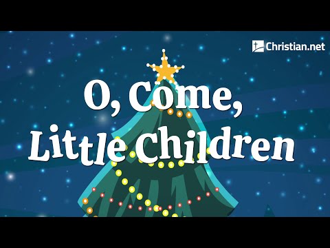 O, Come, Little Children | Christmas Songs For Kids