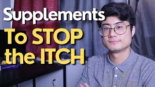 5 Supplements to Reduce the ITCH | Eczema and TSW