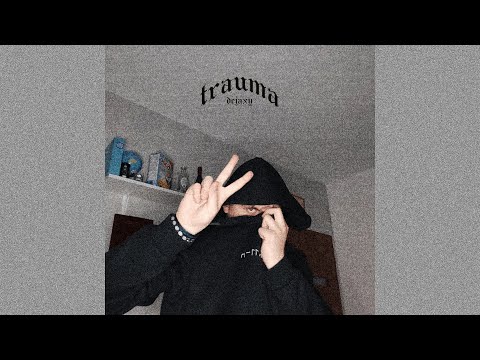 dejaxy - trauma (prod. bugi)