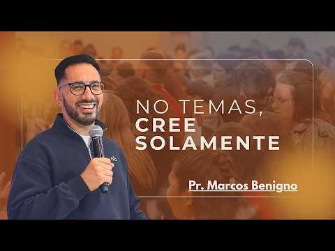 Pr. Marcos Benigno | NO TEMAS, SOLO CREE | Miércoles 23 de setiembre 2026.