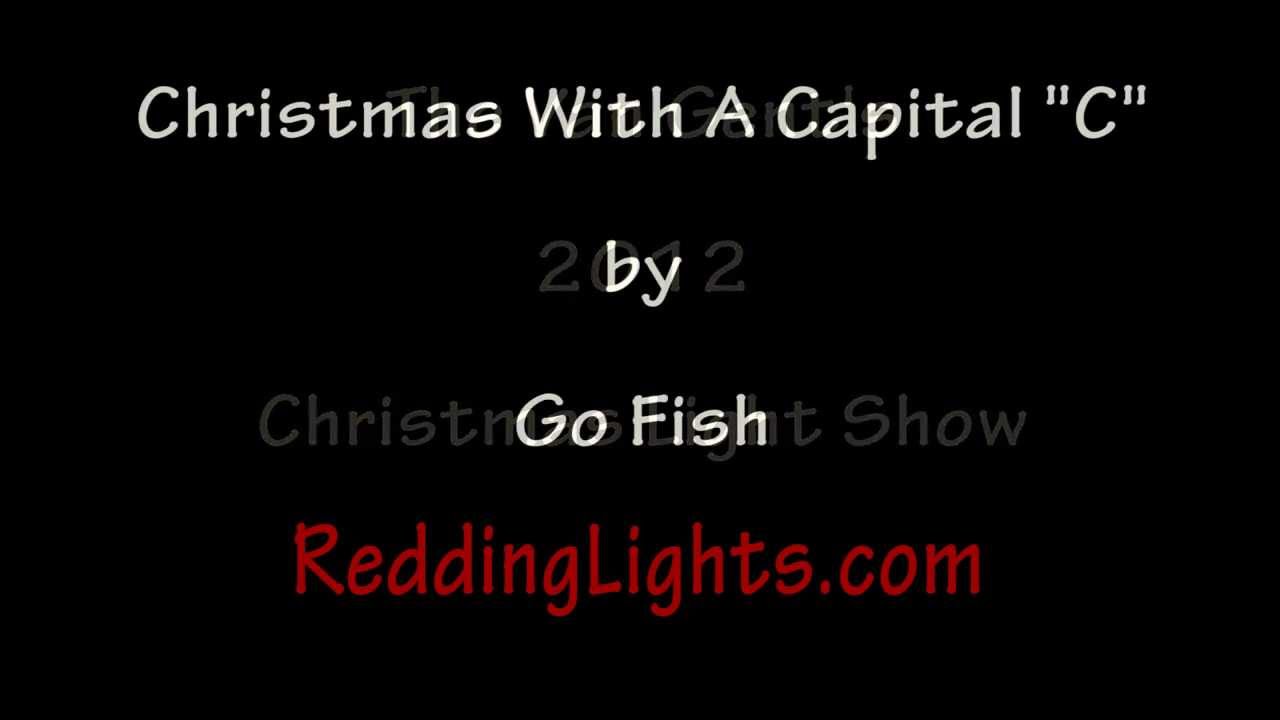 2012 Christmas With A Capital C (remix) - Redding Christmas Lights