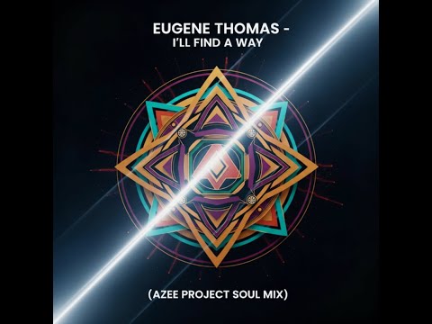 Eugene Thomas, I'll find a way (Azee Project Soul Mix)