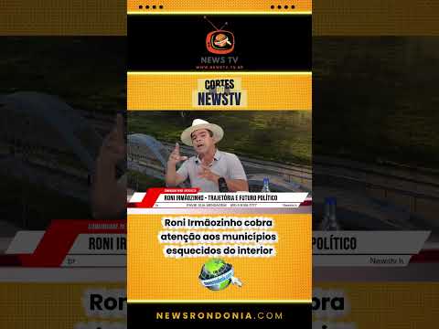 RONI IRMÃOZINHO COBRA ATENÇÃO AOS MUNICÍPIOS ESQUECIDOS DO INTERIOR DE RONDÔNIA #BURITIS #PRESSÃO