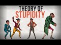 Know This Before You Become A Part Of Them - Theory Of Stupidity