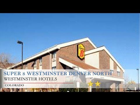 Super 8 Westminster Denver North - Westminster Hotels, Colorado
