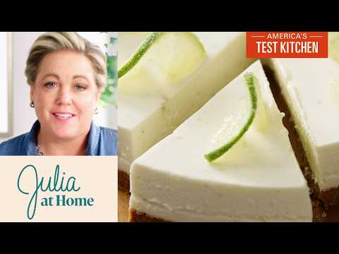 The Ultimate No-Bake Key Lime Cheesecake | Julia At Home (S4 E3)