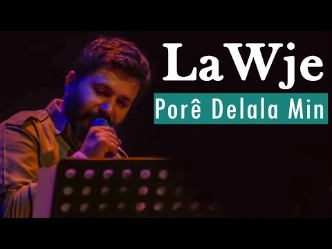 LaWje - Porê Delala Min Sor e [ Live ]