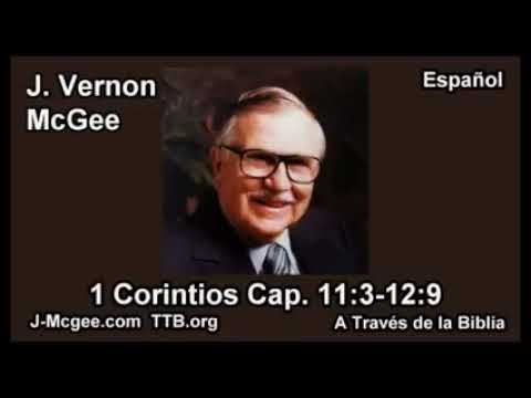 46 1 Corintios 11:3-12:9  - J Vernon Mcgee - Estudiando la Biblia