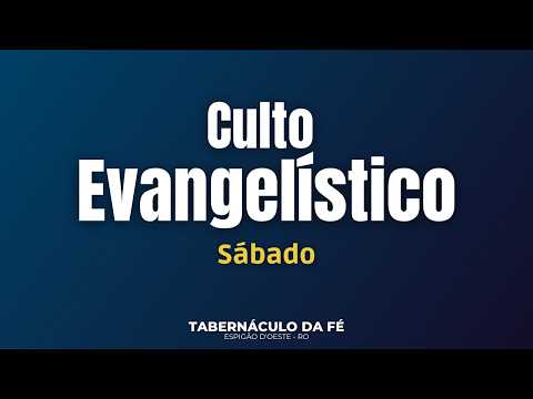 25/07/2026 CULTO EVANGELÍSTICO