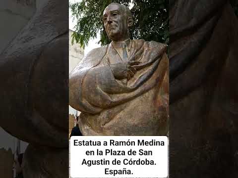 EN LA PLAZA DE SAN AGUSTIN  DE CÓRDOBA SE ENCUENTRA UNA ESTATUA A RAMÓN MEDINA. España.