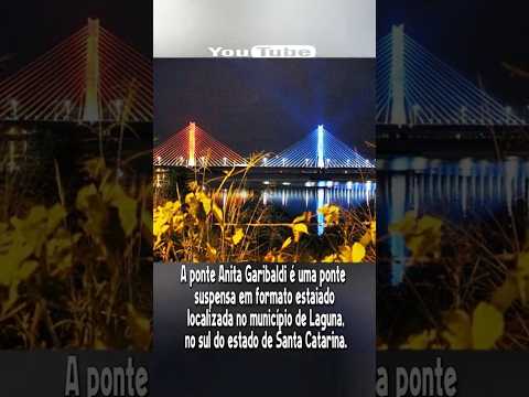 Ponte Anita Garibaldi localizada no município de Laguna, no sul do estado de Santa Catarina.