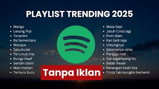 Download lagu PLAYLIST TRENDING 2025 | Spotify Lagu Santai Buat Kerja, Tidur mp3 Download lagu PLAYLIST TRENDING 2025 | Spotify Lagu Santai Buat Kerja, Tidur mp3