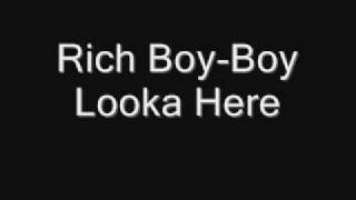 Rich Boy-Boy Looka Here
