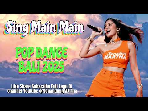 Sing Main Main POP DANCE BALI 2025