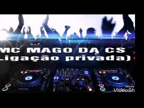 Mc Mago da CS🎵 (Ligação privada )📵