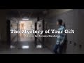 The Mystery of Your Gift |1helps|