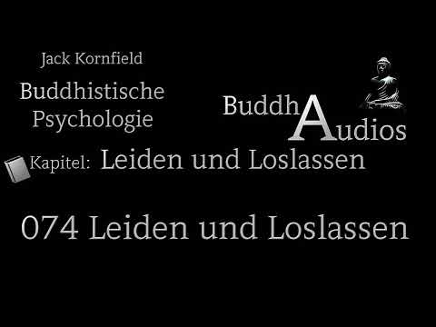 074 Leiden und Loslassen - Buddhistische Psychologie, Jack Kornfield