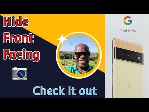 Google Pixel 6 Pro - Hide Front Facing Camera 😉 4K