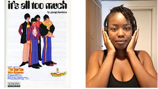 The Beatles- It&#39;s All Too Much- Reaction Video