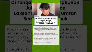 Di Tengah Isu Perselingkuhan Jule, Na Daehoon Laksanakan Ibadah Umrah Bersama Dua Anak