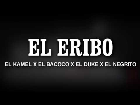 EL ERIBO X EL KAMEL X EL DUKE X EL BACOCO X EL NEGRITO
