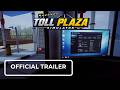 Toll Plaza Simulator Steam Key Global Trailer