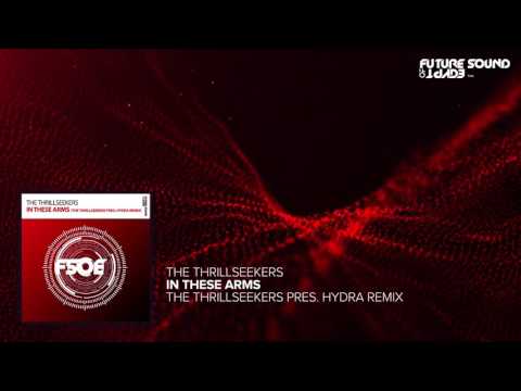 The Thrillseekers - In These Arms (The Thrillseekers Pres. Hydra Remix)