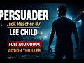 Persuader (Jack Reacher #7) by Lee Child | Full Audiobook | Action Thriller