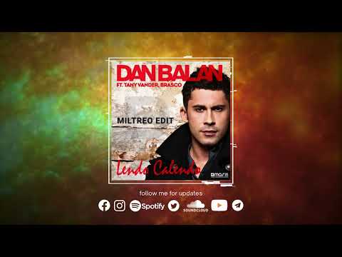 Dan Balan feat. Tany Vander x Mahalo & DLMT - Lendo Calendo (Miltreo Edit)