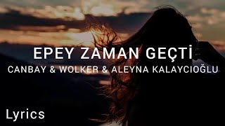 Canbay  Wolker  Aleyna Kalaycıoğlu  Epey Zaman GeçtiAll I need SözleriLyrics